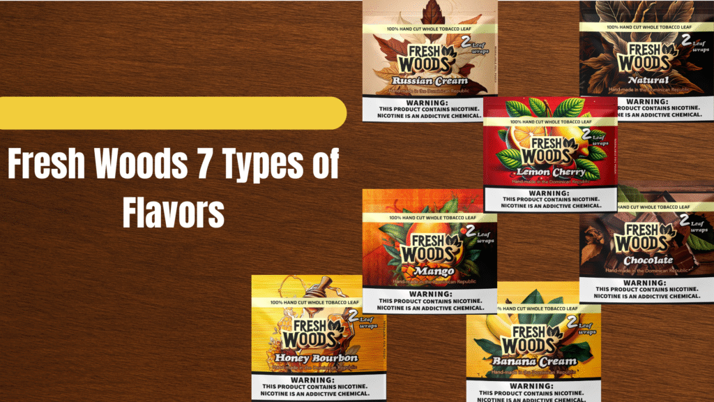 Fresh Woods 7 Types of Flavors